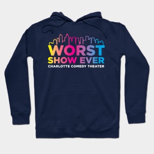 Worst Show Ever Hoodie